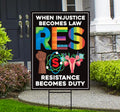When Injustice Becomes Law Resistance Yard Sign, Resist Hate Lawn Sign, Anti-Trump, Resist Racism, Resist Fascism Sign with Metal H-Stake