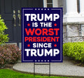Trump Is the Worst President Since Trump Yard Sign, Resist Hate Lawn Sign, Anti-Trump, Resist Racism, Resist Fascism Sign with Metal H-Stake
