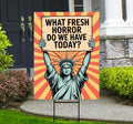 What Fresh Horror Do We Have Today? Yard Sign, Resist Hate Lawn Sign, Anti-Trump, Resist Racism, Resist Fascism Sign with Metal H-Stake