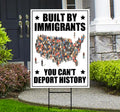 Built by Immigrants, You Can’t Deport History Yard Sign, Resist Hate, Anti-Trump, Resist Racism, Resist Fascism Yard Sign with Metal H-Stake