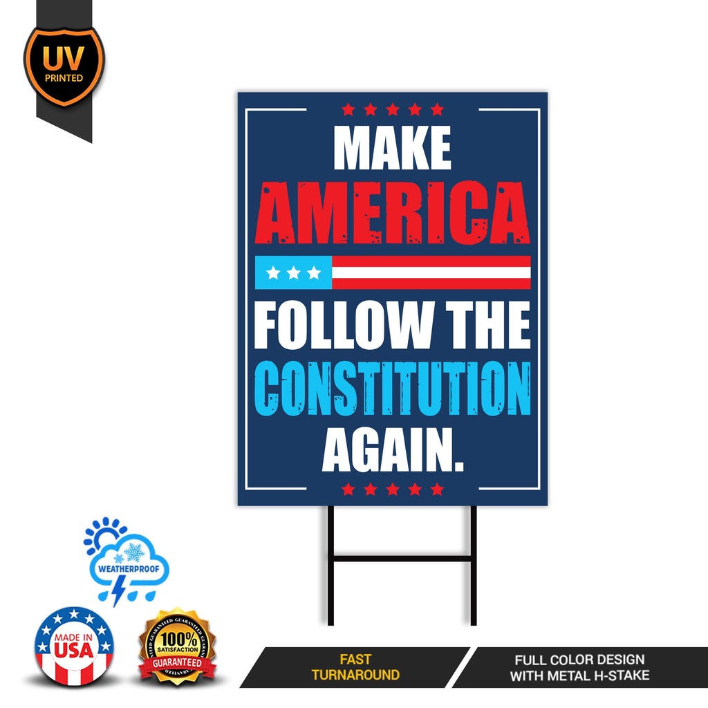 Make America Follow the Constitution Again Yard Sign, Resist Hate, Anti-Trump, Resist Racism, Resist Fascism Yard Sign with Metal H-Stake