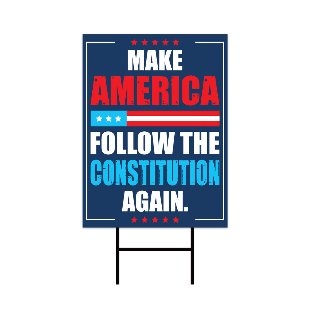 Make America Follow the Constitution Again Yard Sign, Resist Hate, Anti-Trump, Resist Racism, Resist Fascism Yard Sign with Metal H-Stake