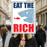 Eat the Rich, Tax The Rich Protest Sign, Anti-Trump, Political Activist Poster, Rally Sign, Resist Racism, Resist Fascism Protest Poster