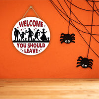 Horror Welcome You Should Leave Sign 12", Halloween Scary Front Door Hanger, Farmhouse Porch Wall Decor with Creepy Characters