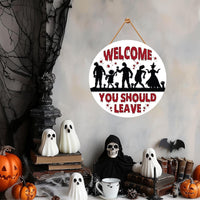 Horror Welcome You Should Leave Sign 12", Halloween Scary Front Door Hanger, Farmhouse Porch Wall Decor with Creepy Characters