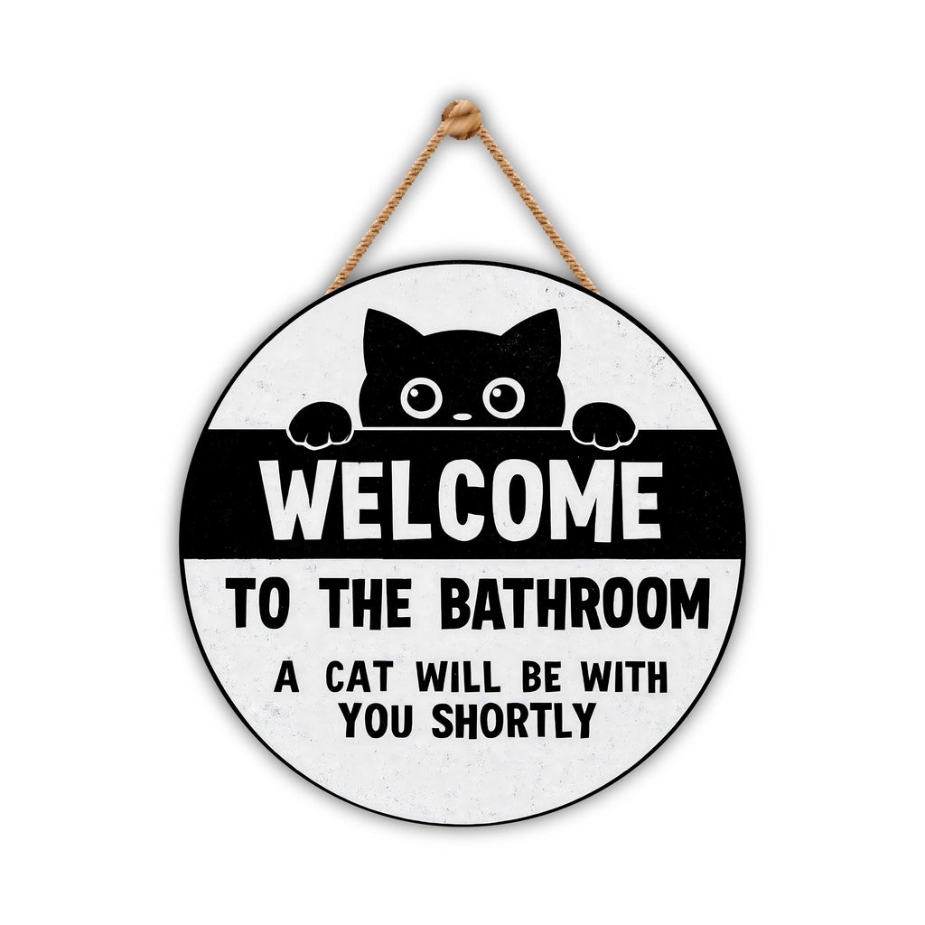 Funny Bathroom Decor Sign 12", Welcome to the Bathroom, A Cat Will Be With You Shortly, Black Cat Hanging Wall Plaque for Restroom or Toilet