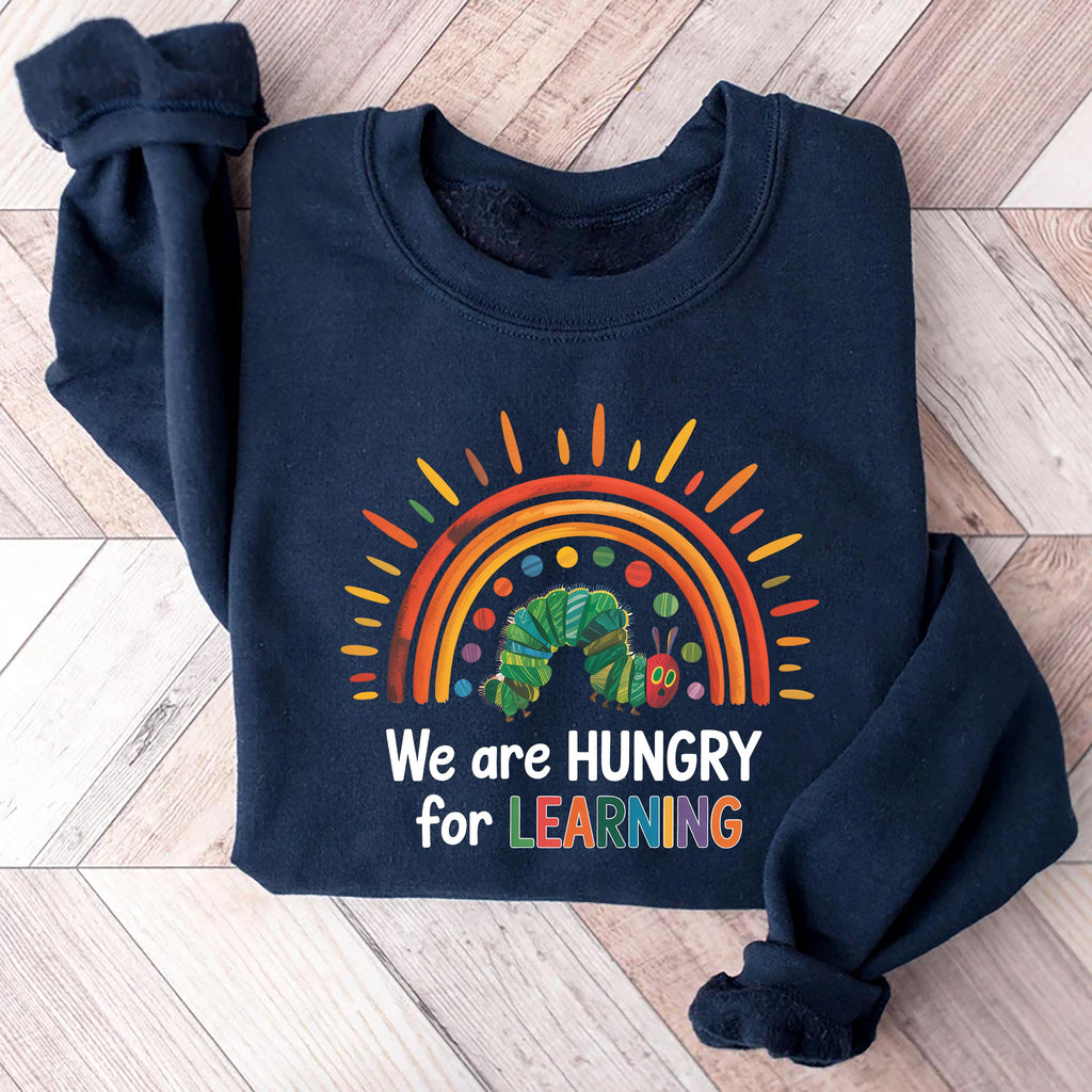 We Are Hungry For Learning Sweatshirt