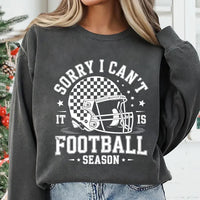Sorry, I Can't It Is Football Season Sweatshirt, Trendy Football Sweatshirt
