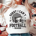 Sorry, I Can't It Is Football Season Sweatshirt, Trendy Football Sweatshirt