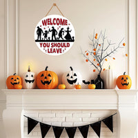 Horror Welcome You Should Leave Sign 12", Halloween Scary Front Door Hanger, Farmhouse Porch Wall Decor with Creepy Characters