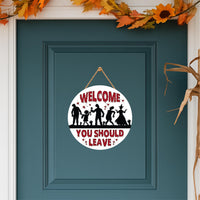 Horror Welcome You Should Leave Sign 12", Halloween Scary Front Door Hanger, Farmhouse Porch Wall Decor with Creepy Characters
