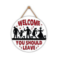 Horror Welcome You Should Leave Sign 12