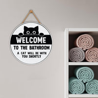 Funny Bathroom Decor Sign 12", Welcome to the Bathroom, A Cat Will Be With You Shortly, Black Cat Hanging Wall Plaque for Restroom or Toilet