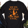 Yes I Can Drive A Stick Long Sleeve Shirt, Halloween Women's Shirt, Funny Halloween Tee