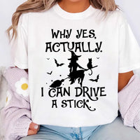 Yes I Can Drive A Stick Shirt, Halloween Women Shirt, Funny Halloween Tee