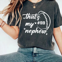 Custom Football Shirt for Football Aunt, Football Aunt Shirt, That’s My Nephew Custom Tee