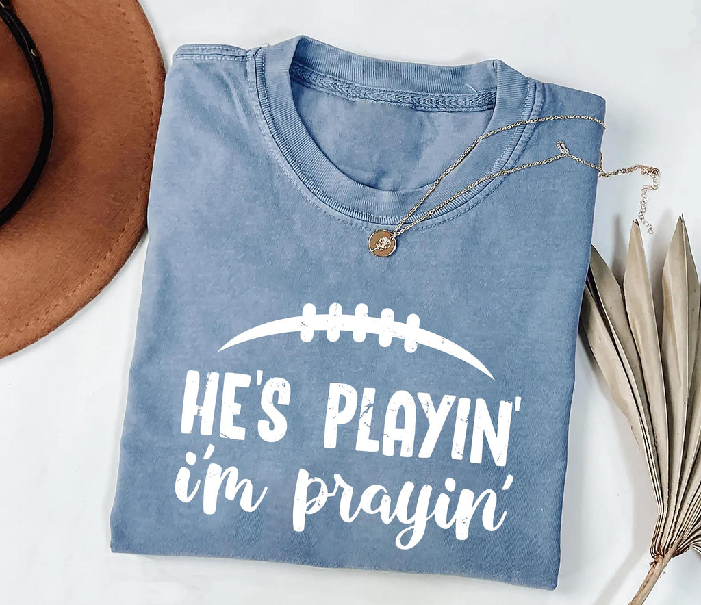 He’s Playin I’m Prayin Shirt, High School Football Shirt, Football Mom Tee, Game Day Football Mom Shirt