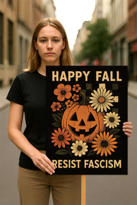 Resist Fascism Halloween Protest Sign, Anti-Trump Resist Fascism, Resist Hate, Resist Racism, Political Activist Poster Rally Sign