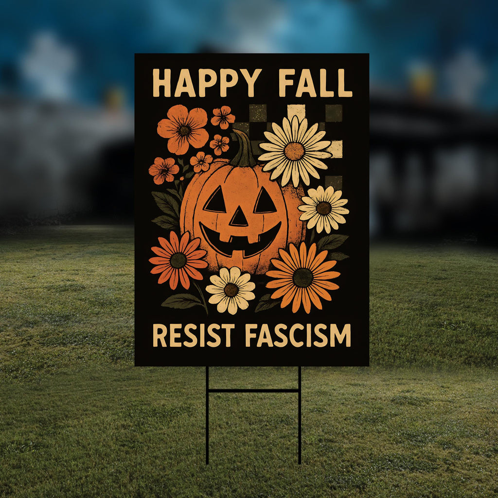 Anti-Trump Resist Fascism Halloween Fall Yard Sign - Resist Hate Lawn Sign, Anti-Trump Sign, Resist Racism Yard Sign with Metal H-Stake