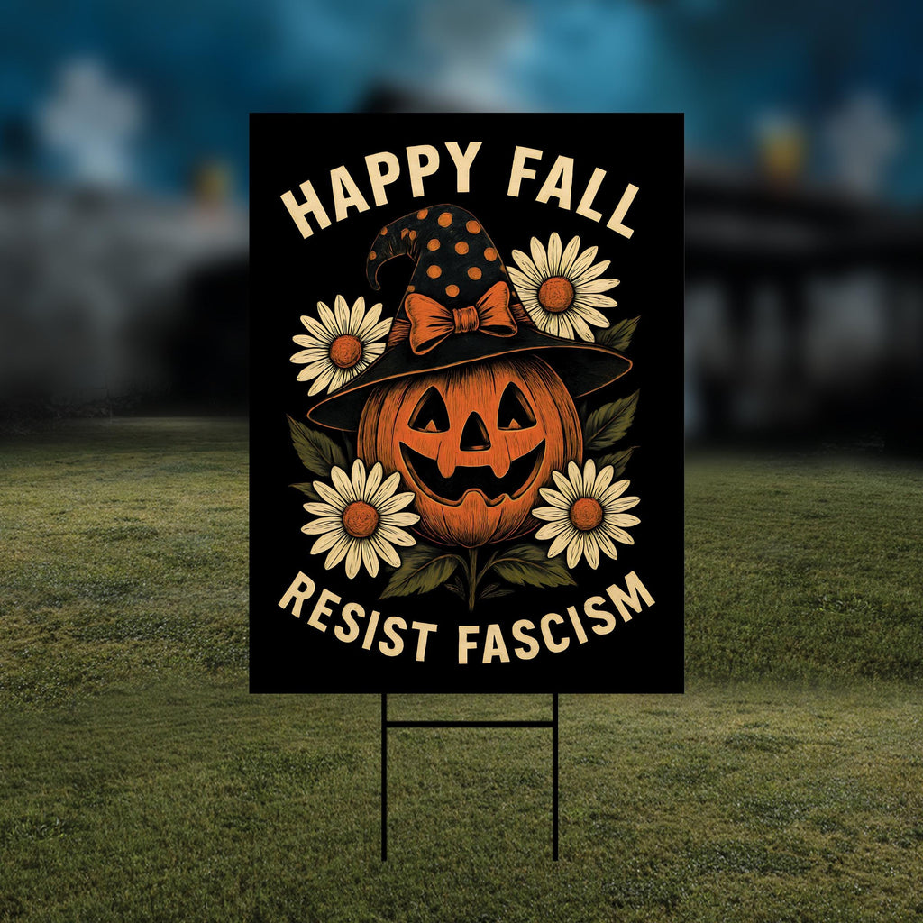 Anti-Trump Resist Fascism Halloween Fall Yard Sign - Resist Hate Lawn Sign, Anti-Trump Sign, Resist Racism Yard Sign with Metal H-Stake