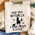 Yes I Can Drive A Stick Sweatshirt, Halloween Women's Shirt, Funny Halloween Sweatshirt