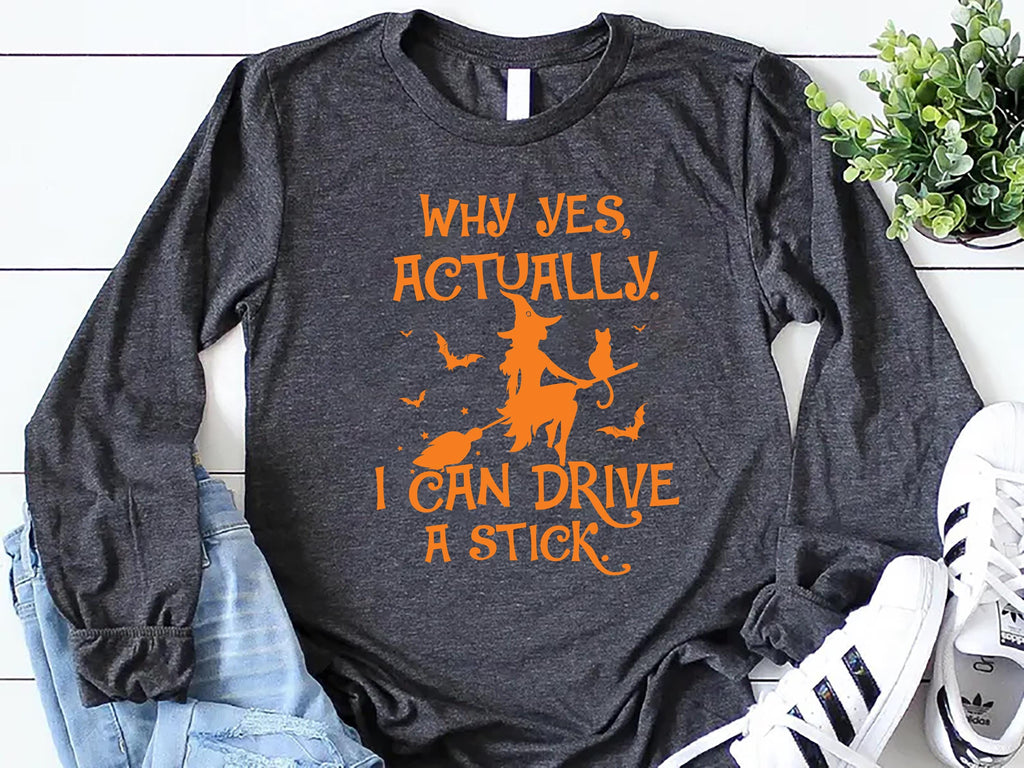 Yes I Can Drive A Stick Long Sleeve Shirt, Halloween Women's Shirt, Funny Halloween Tee