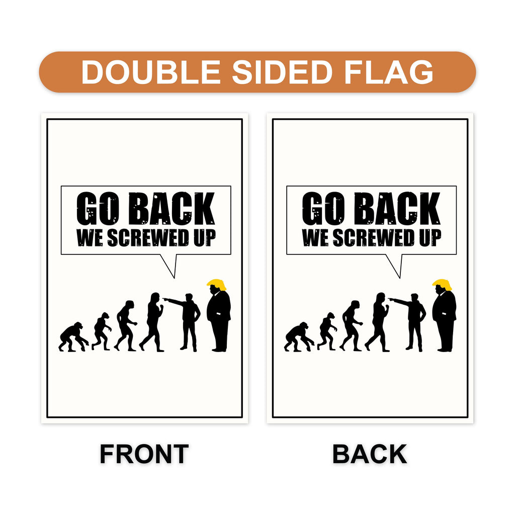 Go Back We Screwed Up Garden Flag, Anti-Trump Political Yard Flag, No Kings Rally Decor, Resist Fascism Outdoor Protest Statement Flag