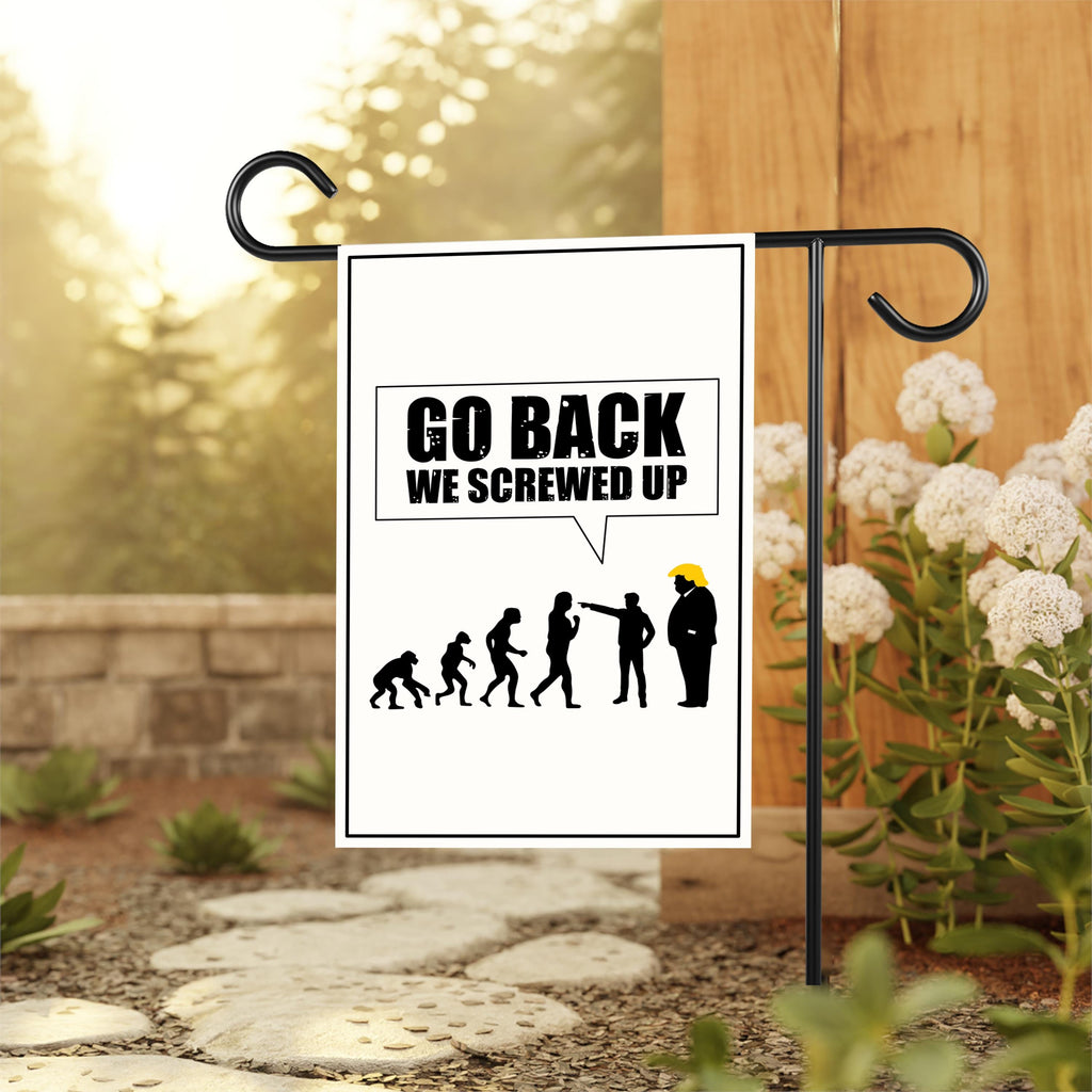 Go Back We Screwed Up Garden Flag, Anti-Trump Political Yard Flag, No Kings Rally Decor, Resist Fascism Outdoor Protest Statement Flag