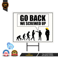 Go Back We Screwed Up Yard Sign, Anti-Trump Political Lawn Sign, No Kings Protest Poster, Resist Fascism Rally Sign with Metal H-Stake