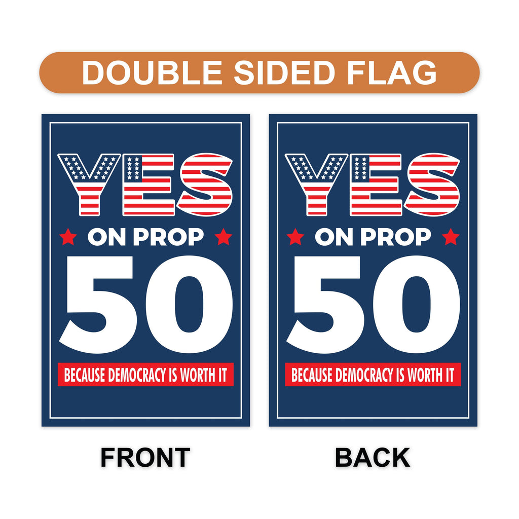Yes on Prop 50 Garden Flag, Election Rigging Response Act Yard Flag, Anti-Gerrymandering California Flag, Political Outdoor Lawn Banner