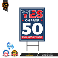 Yes on Prop 50 Yard Sign, Election Rigging Response Act, California Political Reform Sign, Anti-Gerrymandering Yard Sign with Metal H-Stake