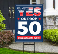 Yes on Prop 50 Yard Sign, Election Rigging Response Act, California Political Reform Sign, Anti-Gerrymandering Yard Sign with Metal H-Stake