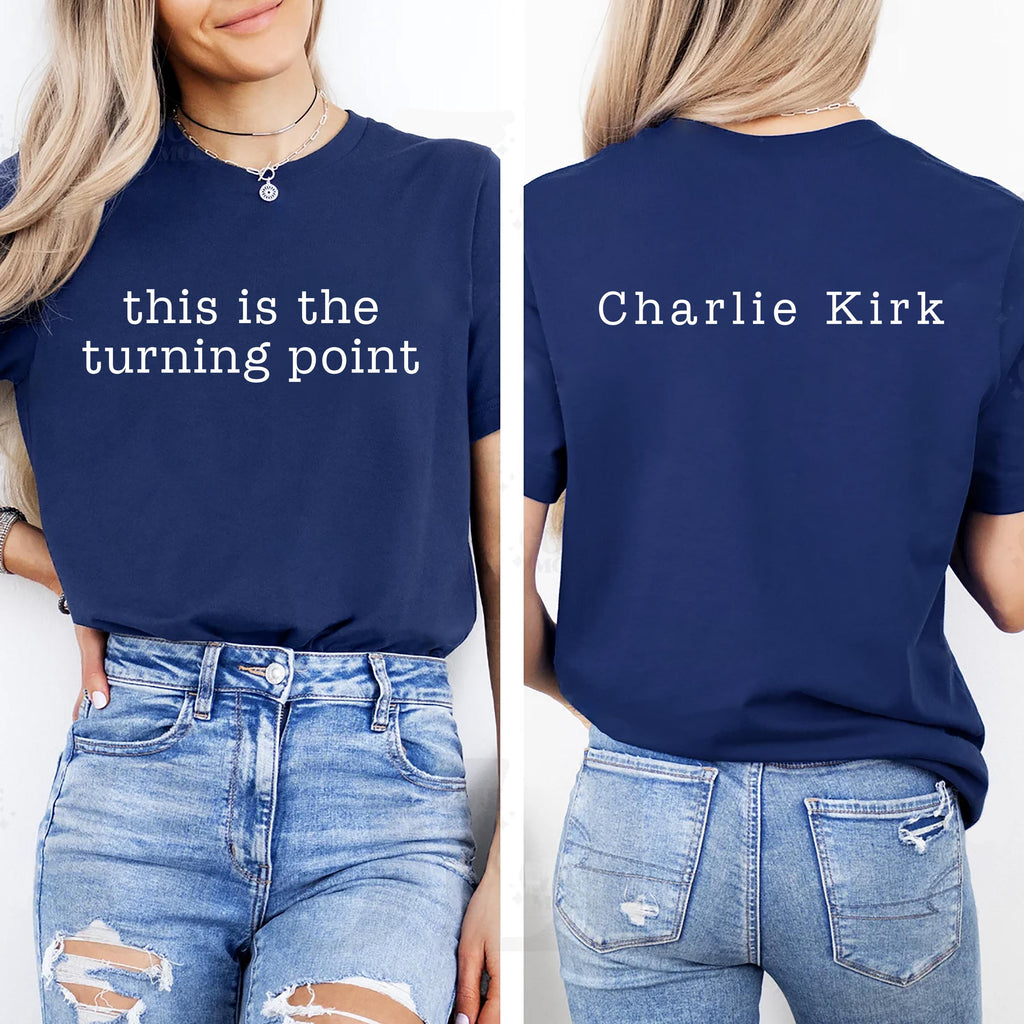 This Is The Turning Point Shirt, A True Patriot Charlie Kirk Shirt, Charlie Kirk Is My Hero Tee, Front Back