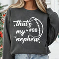 Custom Football Sweatshirt, Football Aunt Shirt, That’s My Nephew Custom Sweatshirt