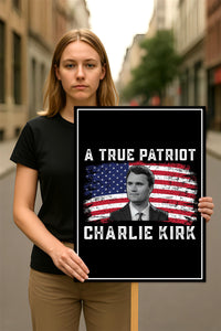 Justice for Charlie Protest Sign, A True Patriot Charlie Kirk Sign, Charlie Kirk Is My Hero, Charlie Kirk Freedom Political Poster Sign