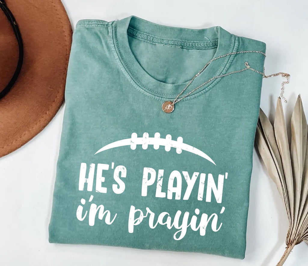 He’s Playin I’m Prayin Shirt, High School Football Shirt, Football Mom Tee, Game Day Football Mom Shirt