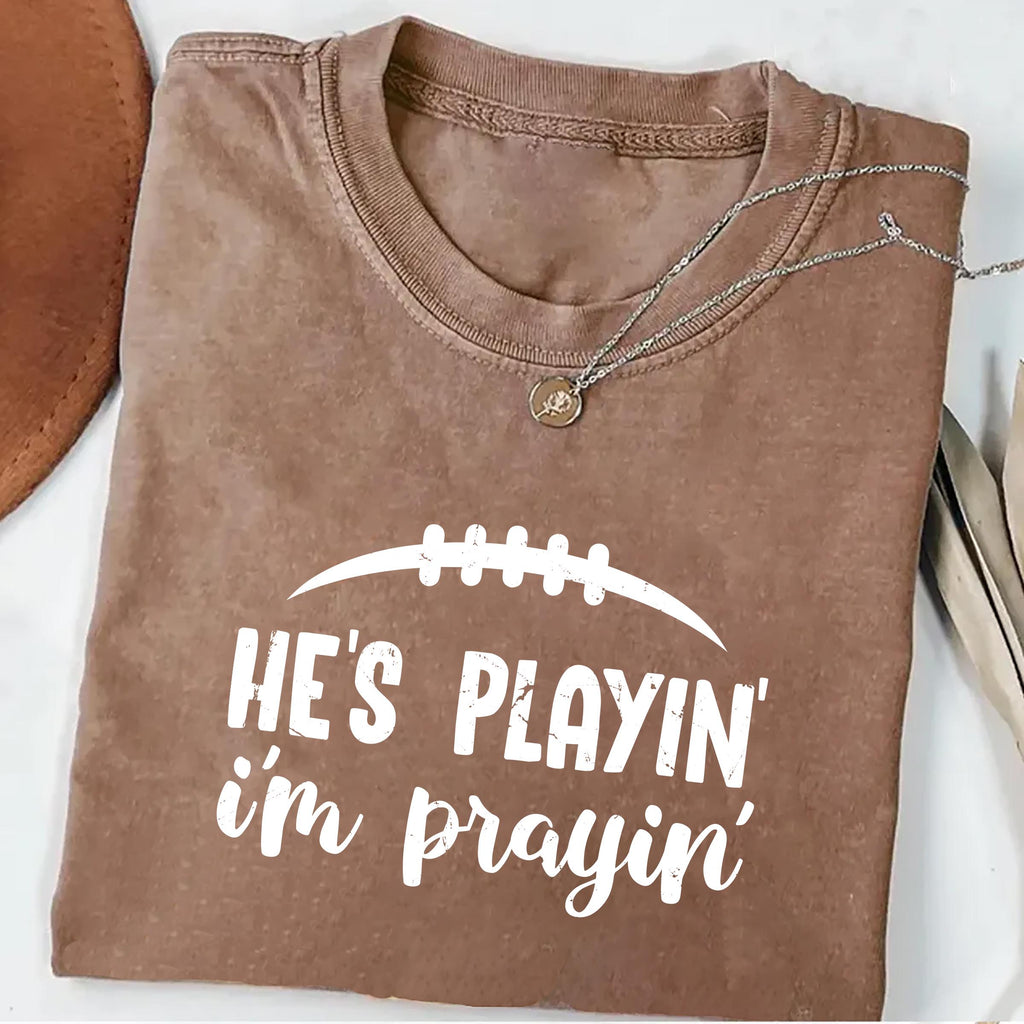 He’s Playin I’m Prayin Shirt, High School Football Shirt, Football Mom Tee, Game Day Football Mom Shirt