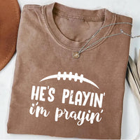 He’s Playin I’m Prayin Shirt, High School Football Shirt, Football Mom Tee, Game Day Football Mom Shirt