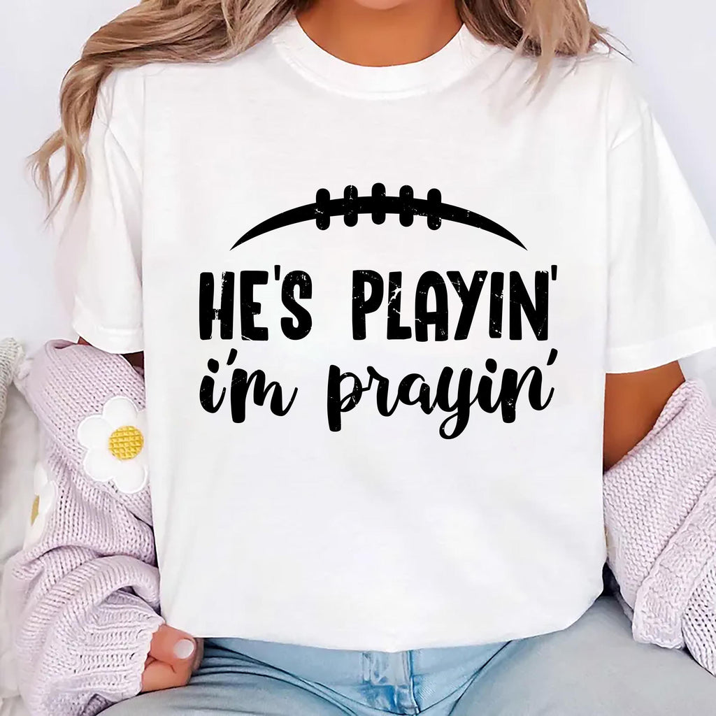 He’s Playin I’m Prayin Shirt, High School Football Shirt, Football Mom Tee, Game Day Football Mom Shirt