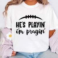 He’s Playin I’m Prayin Shirt, High School Football Shirt, Football Mom Tee, Game Day Football Mom Shirt