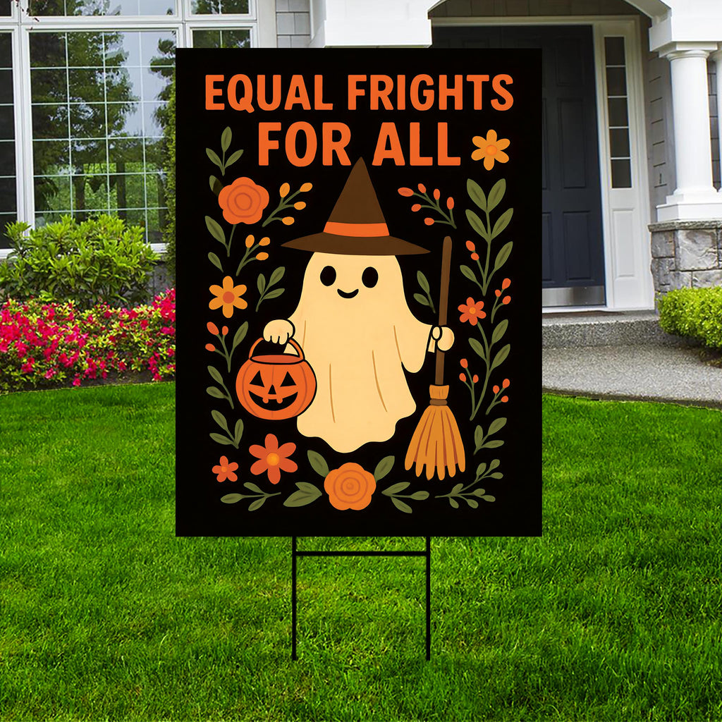 Equal Frights for All Yard Sign, Halloween Ghost Pumpkin Lawn Display, Political Equality Outdoor Decor, Social Justice Fall H-Stake Sign