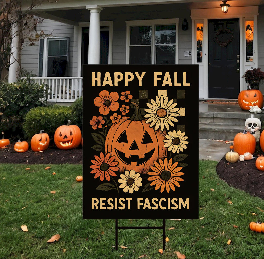 Anti-Trump Resist Fascism Halloween Fall Yard Sign - Resist Hate Lawn Sign, Anti-Trump Sign, Resist Racism Yard Sign with Metal H-Stake