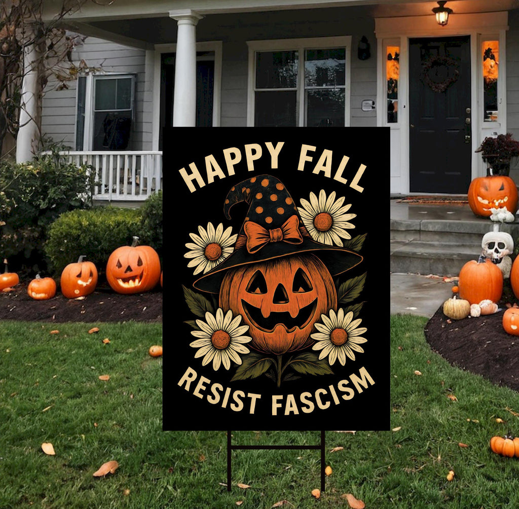 Anti-Trump Resist Fascism Halloween Fall Yard Sign - Resist Hate Lawn Sign, Anti-Trump Sign, Resist Racism Yard Sign with Metal H-Stake