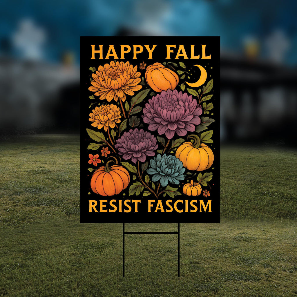 Anti-Trump Resist Fascism Halloween Fall Yard Sign - Resist Hate Lawn Sign, Anti-Trump Sign, Resist Racism Yard Sign with Metal H-Stake