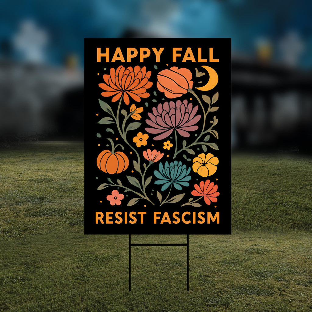 Anti-Trump Resist Fascism Halloween Fall Yard Sign - Resist Hate Lawn Sign, Anti-Trump Sign, Resist Racism Yard Sign with Metal H-Stake
