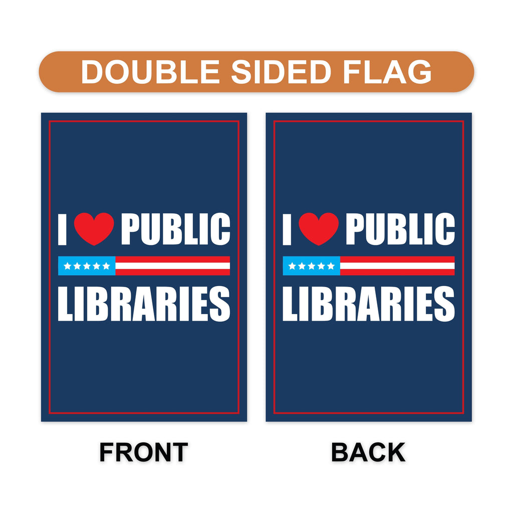 I Love Public Libraries Garden Flag, Double Sided, No Kings In America Protest, Anti-Trump Flag, Resist Racism, Resist Fascism Flag