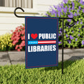 I Love Public Libraries Garden Flag, Double Sided, No Kings In America Protest, Anti-Trump Flag, Resist Racism, Resist Fascism Flag