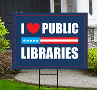 I Love Public Libraries Yard Sign - No Kings In America Protest Sign, Anti-Trump, Resist Racism, Resist Fascism Yard Sign with Metal H-Stake