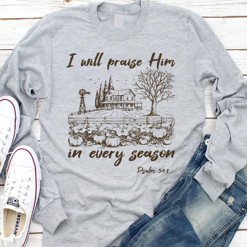 I Will Praise Him In Every Season Long Sleeve Shirt, Cute Fall Bible Verse Shirt, Christian Mama Tee