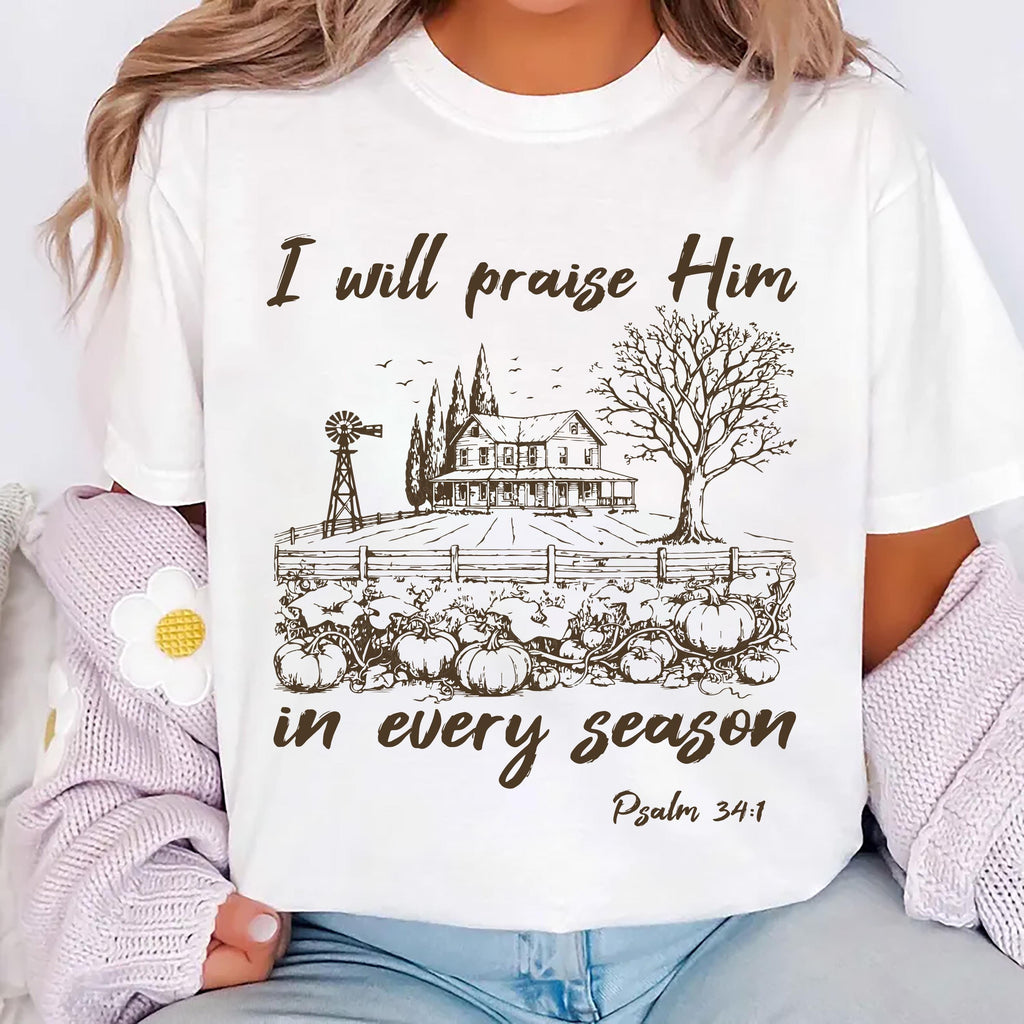 I Will Praise Him In Every Season Shirt, Cute Fall Bible Verse Shirt, Christian Mama Tee
